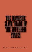 The Domestic Slave Trade of The Southern States (en Inglés)