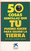 50 Cosas Sencillas que tu Puedes Hacer Para Salvar la Tierra