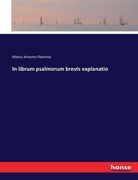 In Librum Psalmorum Brevis Explanatio de Marco Antonio Flaminio(Hansebooks)