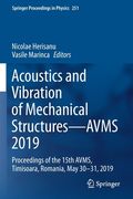 Acoustics and Vibration of Mechanical Structures--Avms 2019: Proceedings of the 15th Avms, Timisoara, Romania, May 30-31, 2019 (en Inglés)