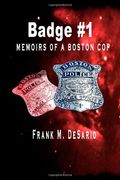badge #1: memoirs of a boston cop