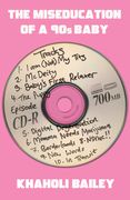 The Miseducation of a 90s Baby (en Inglés)