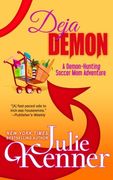 Deja Demon: Days and Nights of a Demon-Hunting Soccer mom (Volume 4) (en Inglés)