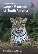 A Field Guide to the Larger Mammals of South America (en Inglés)