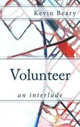 Volunteer: an interlude (en Inglés)