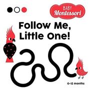 Follow me, Little One! (Baby Montessori): Baby Montessori 