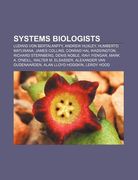 systems biologists: ludwig von bertalanffy, andrew huxley, humberto maturana, james collins, conrad hal waddington, richard sternberg