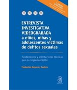 Entrevista Investigativa Videograbada a Niños y Adolescentes Victimas de Delitos Sexuales