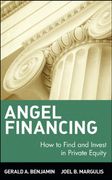 angel financing: how to find and invest in private equity (en Inglés)