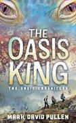 The Oasis King: The Oasis Chronicles (en Inglés)
