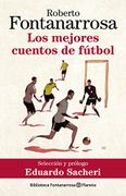 Mejores Cuentos de Futbol - Fontanarrosa Roberto - Planeta