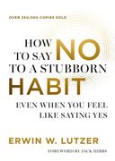 How to Say No to a Stubborn Habit. Even When You Feel Like Saying Yes