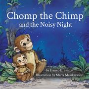 Chomp the Chimp and the Noisy Night