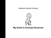 My Uncle Is Coming Tomorrow (en Inglés)