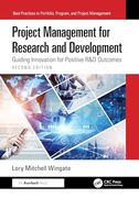 Project Management for Research and Development: Guiding Innovation for Positive r&d Outcomes (Best Practices in Portfolio, Program, and Project Management) (en Inglés)