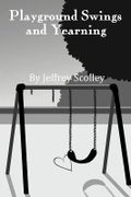 Playground Swings and Yearning - Scolley, Jeffrey - Textstream
