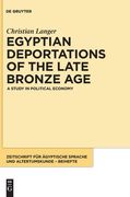 Egyptian Deportations of the Late Bronze Age: A Study in Political Economy (en Inglés)