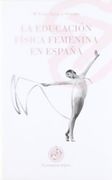 La Educación Física Femenina en España (in Spanish)