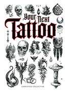 Your Next Tattoo de Gargoyle Collective(Rampages Publishing)