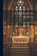 A Mediaeval Mystic (en Inglés)