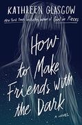 How to Make Friends With the Dark (en Inglés)