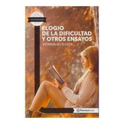 Elogio de la Dificultad y Otro Ensayos - Planeta l