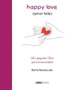 Happy Love (Amor Feliz): Un Pequeño Libro Para Enamorados