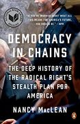 Democracy in Chains: The Deep History of the Radical Right's Stealth Plan for America (en Inglés)