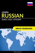 Learn Russian - Quick / Easy / Efficient: 2000 Key Vocabularies