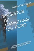 Secretos de Marketing del Foro: construyendo su presencia en línea con marketing de foros