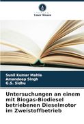 Untersuchungen an Einem mit Biogas-Biodiesel Betriebenen Dieselmotor im Zweistoffbetrieb (en Alemán)