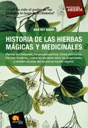 historia de las hierbas magicas y medicinales/ history of magical and medicinal herbs,plantas alucinogenas, hongos psicoactivos, lianas visionarias, hierbas funebres... todos los secreto