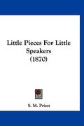 little pieces for little speakers (1870)