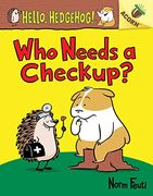 Who Needs a Checkup? An Acorn Book (Hello Hedgehog 3) (en Inglés)