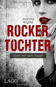 Rockertochter: Spiel mit dem Feuer