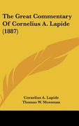 the great commentary of cornelius a. lapide (1887) (en Inglés)