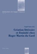 Création Littéraire Et Féminité Chez Roger Martin Du Gard (en Francés)