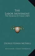 the labor movement: the problem of today (1887)