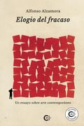Elogio del Fracaso: Un Ensayo Sobre Arte Contemporáneo