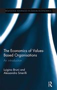 The Economics of Values-Based Organisations: An Introduction (Routledge Advances in Social Economics) (en Inglés)