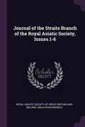 Journal of the Straits Branch of the Royal Asiatic Society, Issues 1-6 (en Inglés)