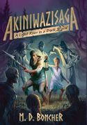 Akiniwazisaga: A Light Rises in a Dark World (en Inglés)