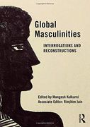 Global Masculinities: Interrogations and Reconstructions (en Inglés)