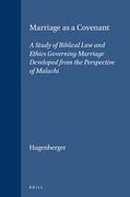Marriage as a Covenant: A Study of Biblical Law and Ethics Governing Marriage Developed from the Perspective of Malachi (en Inglés)