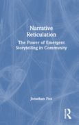Narrative Reticulation: The Power of Emergent Storytelling in Community