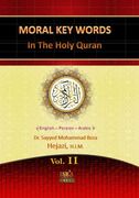 Moral Key Words in The Holy Quran 2: A Quranic Interpretation of Moral Key Words