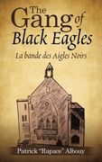 The Gang of Black Eagles: La Bande Des Aigles Noirs (en Inglés)