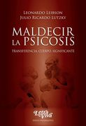 Maldecir la Psicosis. Transferencia, Cuerpo, Significante