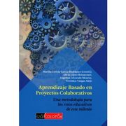 Aprendizaje Basado en Proyectos Colaborativos: Una Metodologia Para los Retos Educativos de Este Milenio
