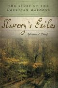 Slavery's Exiles: The Story of the American Maroons